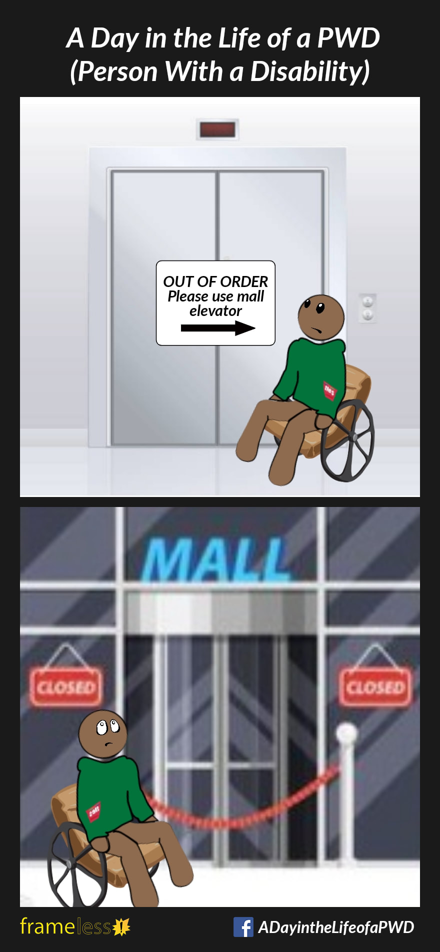 COMIC STRIP 
A Day in the Life of a PWD (Person With a Disability) 

Frame 1:
A man in a wheelchair is at an elevator.
A sign on the elevator reads:
